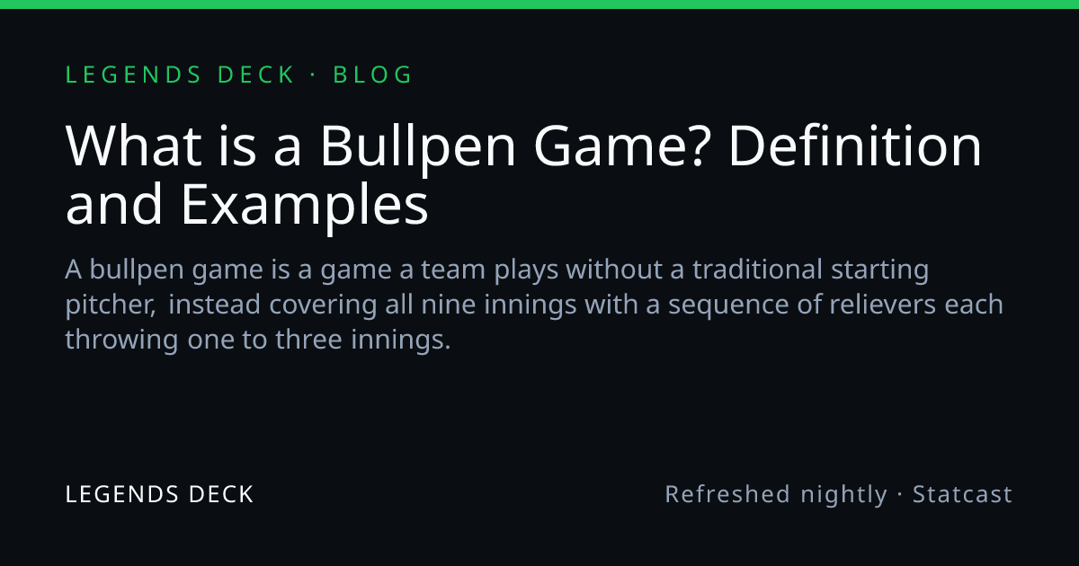 What is a Bullpen Game? Definition and Examples | Legends Deck