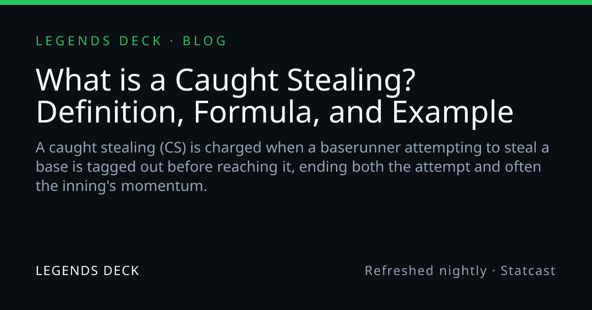 What is a Caught Stealing? Definition, Formula, and Example | Legends Deck