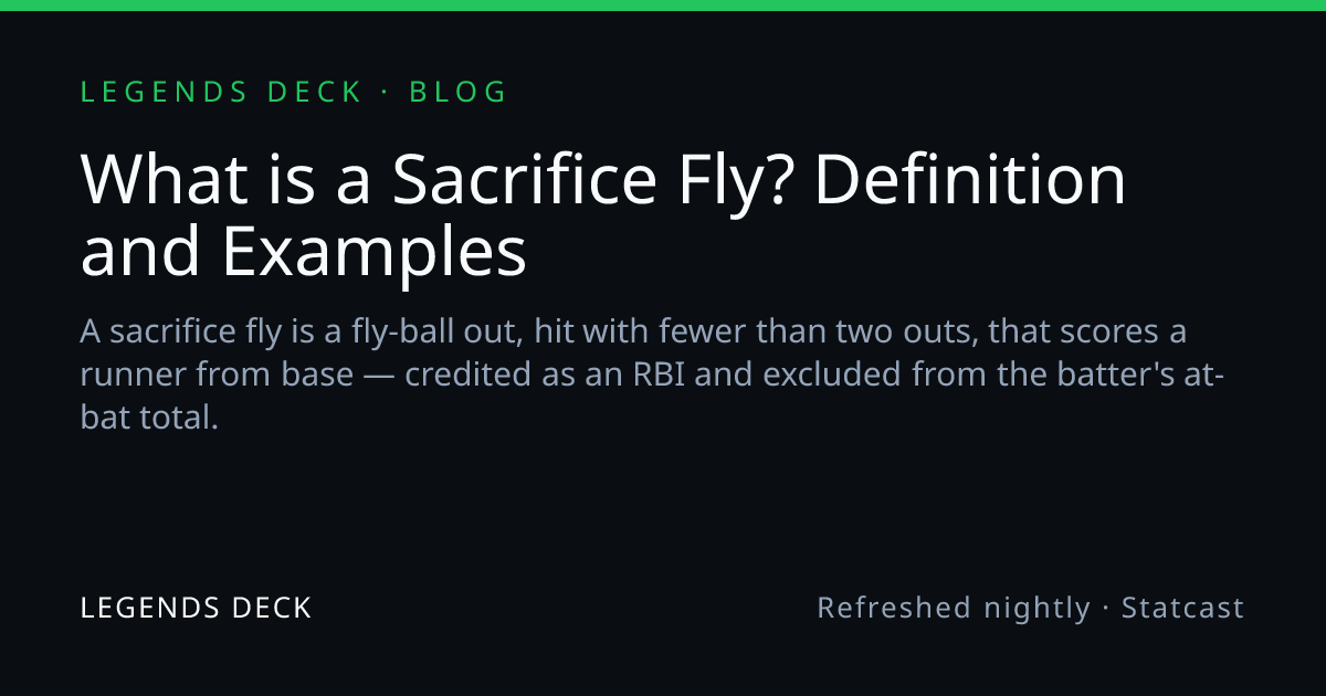 What is a Sacrifice Fly? Definition and Examples | Legends Deck